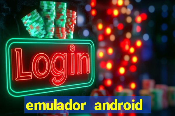 emulador android para pc fraco